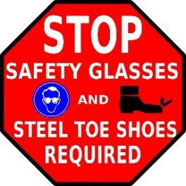 Stop Safety Glasses and Steel Toe Shoes Required